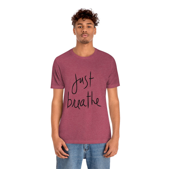 Just Breathe-Unisex Jersey Short Sleeve Tee