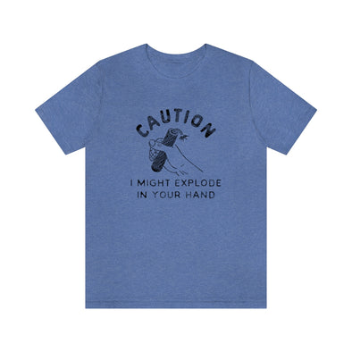 Caution I Might Explode-Unisex